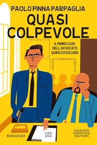 QUASI COLPEVOLE - IL PRIMO CASO DELL\'AVVOCATO QUIRICO D\'ESCARD