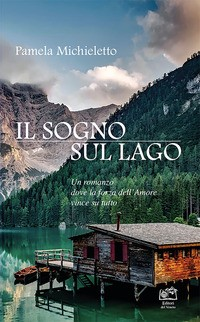 SOGNO SUL LAGO di MICHIELETTO PAMELA