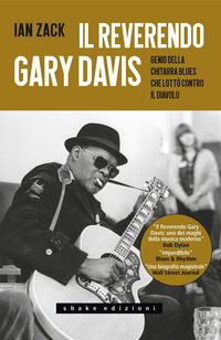 REVERENDO GARY DAVIS - GENIO DELLA CHITARRA BLUES CHE LOTTO\' CONTRO IL DIAVOLO
