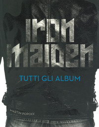 IRON MAIDEN - TUTTI GLI ALBUM