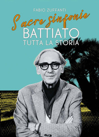 SACRE SINFONIE - BATTIATO TUTTA LA STORIA
