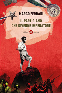 PARTIGIANO CHE DIVENNE IMPERATORE - ILIO BARONTINI