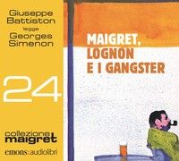 MAIGRET LOGNON E I GANGSTER AUDIOLIBRO CD MP3 di SIMENON GEORGES