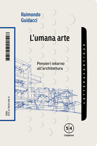 UMANA ARTE - PENSIERI INTORNO ALL\'ARCHITETTURA