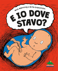 E IO DOVE STAVO ?