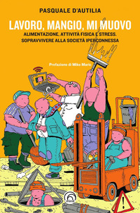 LAVORO MANGIO MI MUOVO - ALIMENTAZIONE ATTIVITA\' FISICA E STRESS