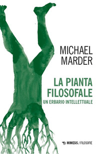 PIANTA FILOSOFALE - UN ERBARIO INTELLETTUALE