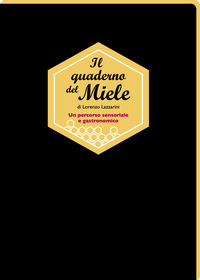 QUADERNO DEL MIELE - UN PERCORSO SENSORIALE E GASTRONOMICO