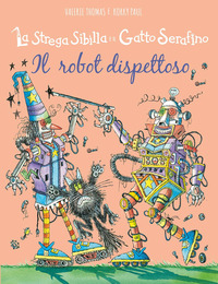 ROBOT DISPETTOSO - LA STREGA SIBILLA E IL GATTO SERAFINO