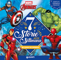 MARVEL AVENGERS - NEL MONDO DEI SUPEREROI 7 STORIE PER LA SETTIMANA