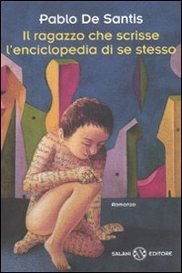 RAGAZZO CHE SCRISSE L\'ENCICLOPEDIA DI SE STESSO