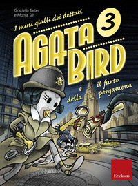 MINI GIALLI DEI DETTATI 3 - AGATA BIRD E IL FUTURO DELLA PERGAMENA