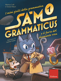 MINI GIALLI DELLA GRAMMATICA 1- SAM GRAMMATICUS E IL FURTO DEL DIAMANTE ROSA