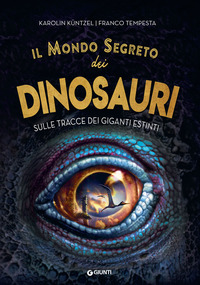 MONDO SEGRETO DEI DINOSAURI - SULLE TRACCE DEI GIGANTI ESTINTI