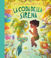 C\'ERA UNA VOLTA LA CODA DELLA SIRENA