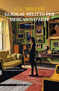 GUIDA AL DELITTO PER MERCANTI D\'ARTE