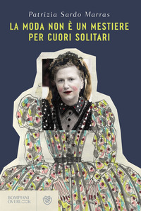 MODA NON E\' UN MESTIERE PER CUORI SOLITARI