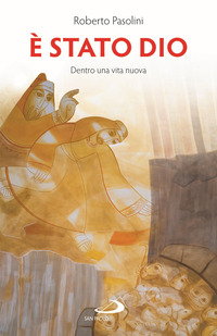 E\' STATO DIO - DENTRO UNA VITA NUOVA