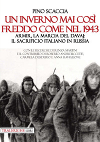 INVERNO MAI COSI\' FREDDO COME NEL 1943 - ARMIR LA MARCIA DEL DAVAJ