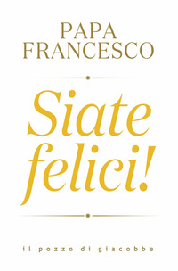 SIATE FELICI !