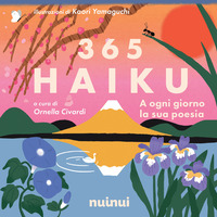 365 HAIKU - A OGNI GIORNO LA SUA POESIA