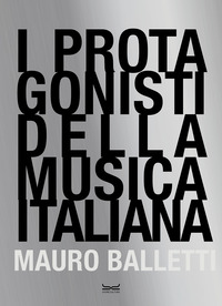 PROTAGONISTI DELLA MUSICA ITALIANA
