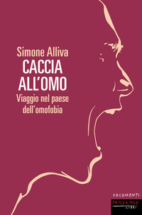 CACCIA ALL\'OMO - VIAGGIO NEL PAESE DELL\'OMOFOBIA