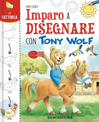FATTORIA - IMPARO A DISEGNARE CON TONY WOLF