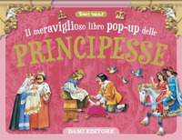 MERAVIGLIOSO LIBRO POP-UP DELLE PRINCIPESSE