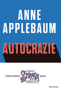 AUTOCRAZIE - CHI SONO I DITTATORI CHE VOGLIONO GOVERNARE IL MONDO