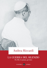 GUERRA DEL SILENZIO - PIO XII IL NAZISMO GLI EBREI