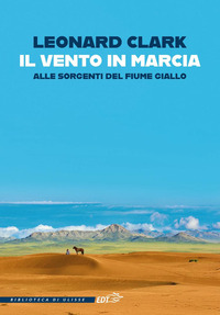 VENTO IN MARCIA - ALLE SORGENTI DEL FIUME GIALLO