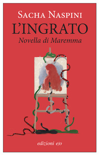 INGRATO - NOVELLA DI MAREMMA