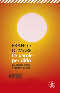 PAROLE PER DIRLO - LA GUERRA FUORI E DENTRO DI NOI
