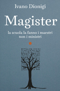 MAGISTER - LA SCUOLA LA FANNO I MAESTRI, NON I MINISTRI