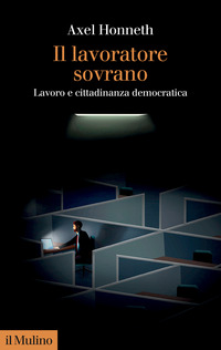 LAVORATORE SOVRANO - LAVORO E CITTADINANZA DEMOCRATICA