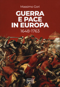 GUERRA E PACE IN EUROPA 1648 - 1763