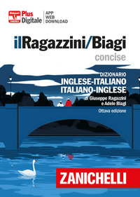 RAGAZZINI/BIAGI CONCISE DIZIONARIO INGLESE-ITALIANO - ITALIAN-ENGLISH DICTIONARY BASE