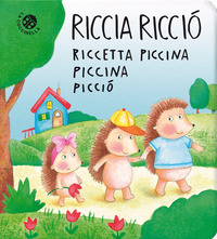 RICCIA RICCIO\' RICCETTA PICCINA PICCINA PICCIO\'