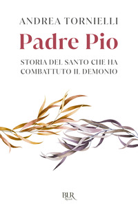 PADRE PIO - STORIA DEL SANTO CHE HA COMBATTUTO IL DEMONIO