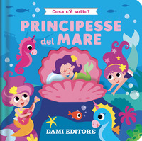PRINCIPESSE DEL MARE - COSA C\'E\' SOTTO ?