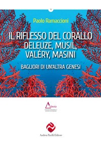 RIFLESSO DEL CORALLO - DELEUZE MUSIL VALERY MASINI di RAMACCIONI PAOLO