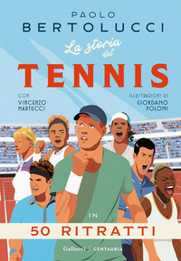STORIA DEL TENNIS IN 50 RITRATTI