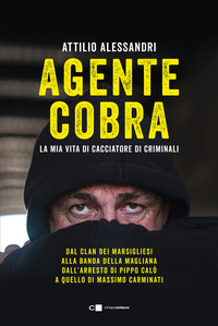 AGENTE COBRA - LA MIA VITA DA CACCIATORE DI CRIMINALI