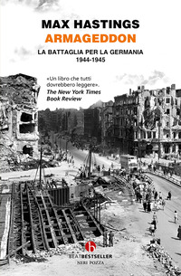 ARMAGEDDON - LA BATTAGLIA PER LA GERMANIA 1944 - 1945