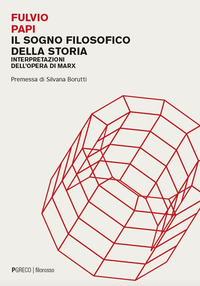 SOGNO FILOSOFICO DELLA STORIA - INTERPRETAZIONI DELL\'OPERA DI MARX