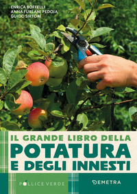 GRANDE LIBRO DELLA POTATURA E DEGLI INNESTI