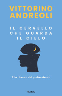 CERVELLO CHE GUARDA IL CIELO - ALLA RICERCA DEL PADRE ETERNO