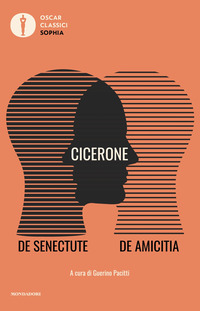DE SENECTUTE - DE AMICITIA - TESTO LATINO A FRONTE