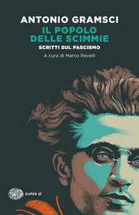 POPOLO DELLE SCIMMIE - SCRITTI SUL FASCISMO